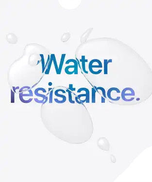 Water resistance.